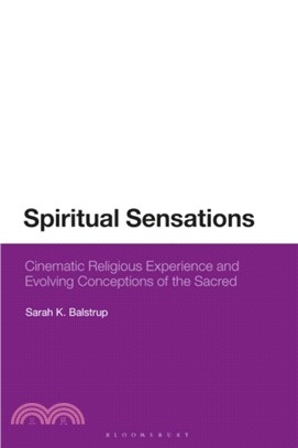 Spiritual Sensations：Cinematic Religious Experience and Evolving Conceptions of the Sacred