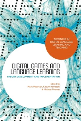 Digital Games and Language Learning：Theory, Development and Implementation