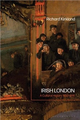 Irish London：A Cultural History 1850-1916