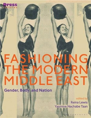 Fashioning the Modern Middle East：Gender, Body, and Nation