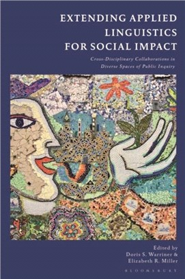 Extending Applied Linguistics for Social Impact：Cross-Disciplinary Collaborations in Diverse Spaces of Public Inquiry