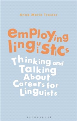 Employing Linguistics：Thinking and Talking About Careers for Linguists