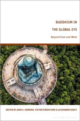 Buddhism in the Global Eye：Beyond East and West