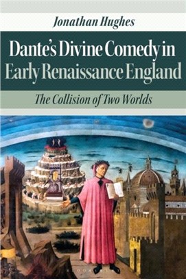 Dante's Divine Comedy in Early Renaissance England：The Collision of Two Worlds