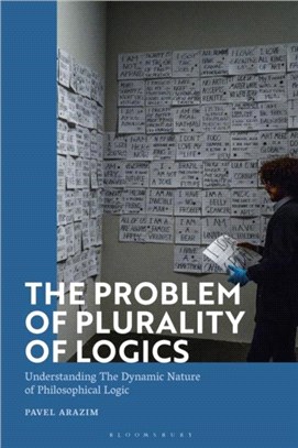 The Problem of Plurality of Logics：Understanding The Dynamic Nature of Philosophical Logic