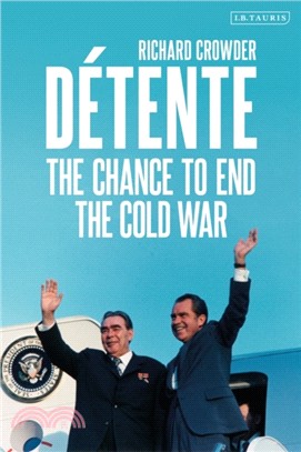 Detente：The Chance to End the Cold War