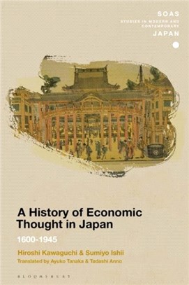 A History of Economic Thought in Japan：1600 - 1945