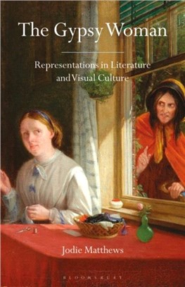 The Gypsy Woman：Representations in Literature and Visual Culture