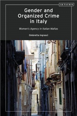 Gender and Organized Crime in Italy：Women's Agency in Italian Mafias