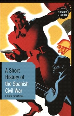 A Short History of the Spanish Civil War：Revised Edition