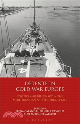 Détente in Cold War Europe ― Politics and Diplomacy in the Mediterranean and the Middle East