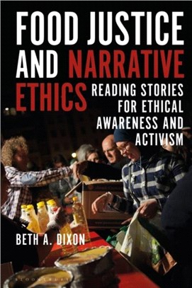 Food Justice and Narrative Ethics：Reading Stories for Ethical Awareness and Activism