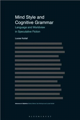 Mind Style and Cognitive Grammar：Language and Worldview in Speculative Fiction