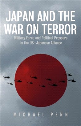 Japan and the War on Terror：Military Force and Political Pressure in the US-Japanese Alliance