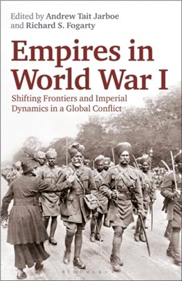 Empires in World War I：Shifting Frontiers and Imperial Dynamics in a Global Conflict