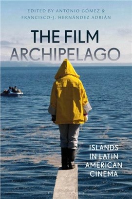 The Film Archipelago：Islands in Latin American Cinema