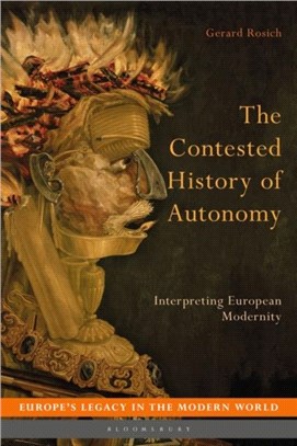 The Contested History of Autonomy：Interpreting European Modernity