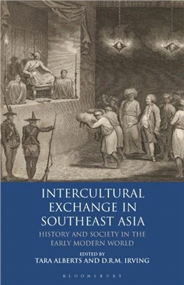 Intercultural Exchange in Southeast Asia：History and Society in the Early Modern World