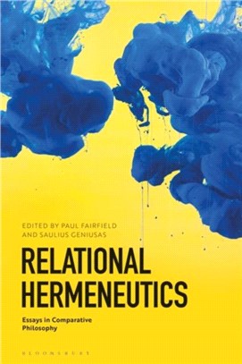 Relational Hermeneutics：Essays in Comparative Philosophy