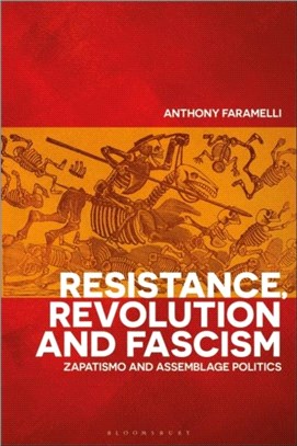 Resistance, Revolution and Fascism：Zapatismo and Assemblage Politics