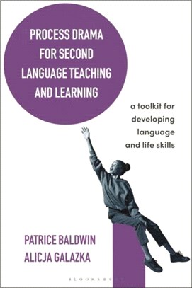 Process Drama for Second Language Teaching and Learning：A Toolkit for Developing Language and Life Skills