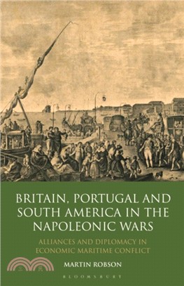 Britain, Portugal and South America in the Napoleonic Wars