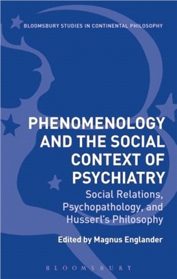 Phenomenology and the Social Context of Psychiatry：Social Relations, Psychopathology, and Husserl's Philosophy