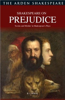 Shakespeare on Prejudice：'Scorns and Mislike' in Shakespeare's Plays