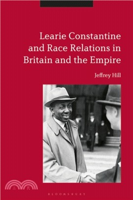 Learie Constantine and Race Relations in Britain and the Empire