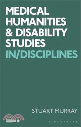 Medical Humanities and Disability Studies: In/Disciplines