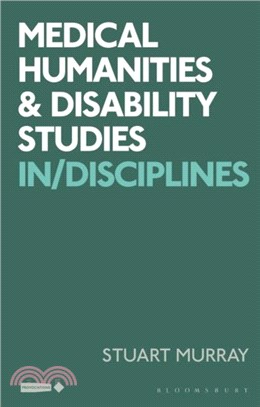 Medical Humanities and Disability Studies：In/Disciplines