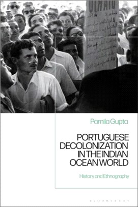 Portuguese Decolonization in the Indian Ocean World：History and Ethnography