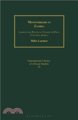 Mineworkers in Zambia：Labour and Political Change in Post-Colonial Africa