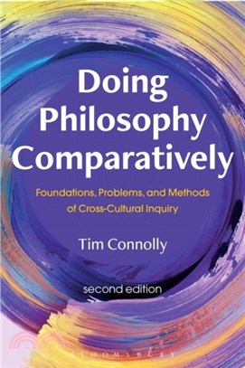 Doing Philosophy Comparatively：Foundations, Problems, and Methods of Cross-Cultural Inquiry