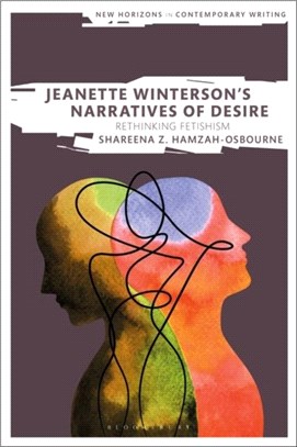 Jeanette Winterson's Narratives of Desire：Rethinking Fetishism