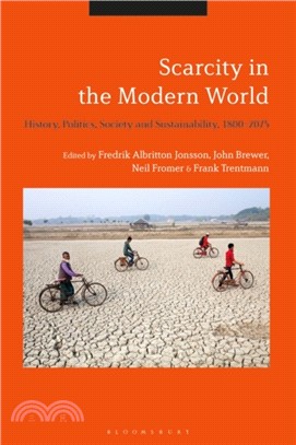 Scarcity in the Modern World：History, Politics, Society and Sustainability, 1800-2075