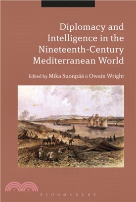 Diplomacy and Intelligence in the Nineteenth-Century Mediterranean World