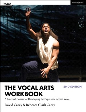 The Vocal Arts Workbook：A Practical Course for Developing the Expressive Actor's Voice