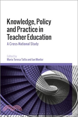 Knowledge, Policy and Practice in Teacher Education：A Cross-National Study