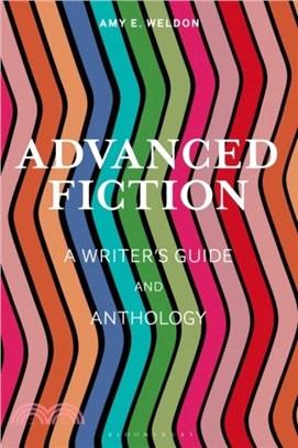 Advanced Fiction：A Writer's Guide and Anthology