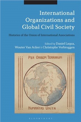 International Organizations and Global Civil Society：Histories of the Union of International Associations