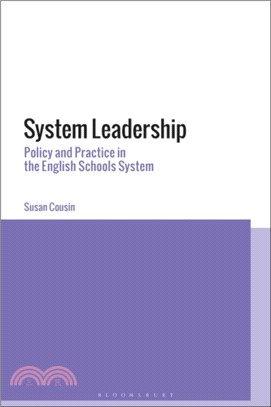 System Leadership：Policy and Practice in the English Schools System