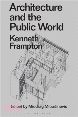 Architecture and the Public World：Kenneth Frampton