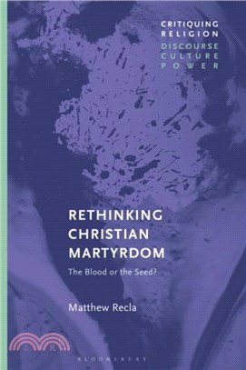 Rethinking Christian Martyrdom：The Blood or the Seed?
