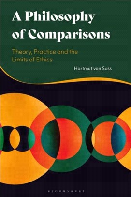A Philosophy of Comparisons：Theory, Practice and the Limits of Ethics