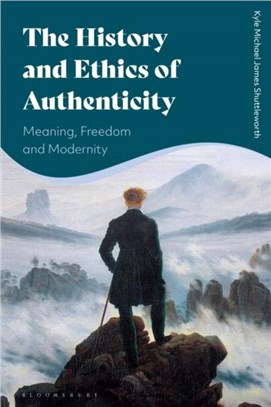 The History and Ethics of Authenticity：Meaning, Freedom, and Modernity