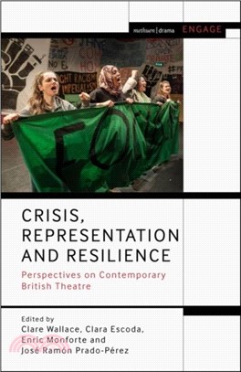 Crisis, Representation and Resilience：Perspectives on Contemporary British Theatre