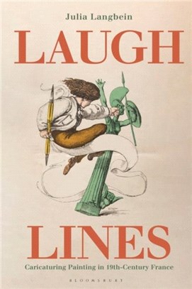Laugh Lines：Caricaturing Painting in Nineteenth-Century France