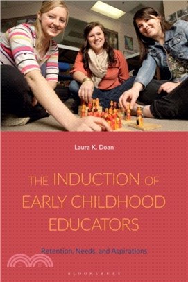 The Induction of Early Childhood Educators：Retention, Needs, and Aspirations