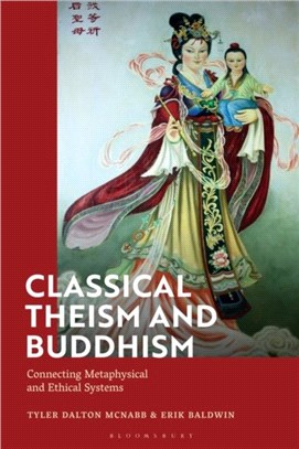 Classical Theism and Buddhism：Connecting Metaphysical and Ethical Systems